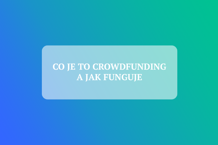 co-je-to-crowdfunding-a-jak-funguje