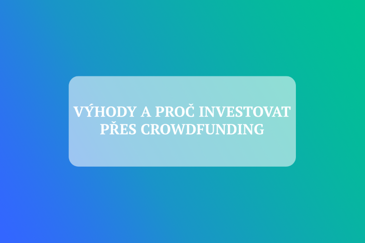 vyhody-a-proc-investovat-pres-crowdfunding