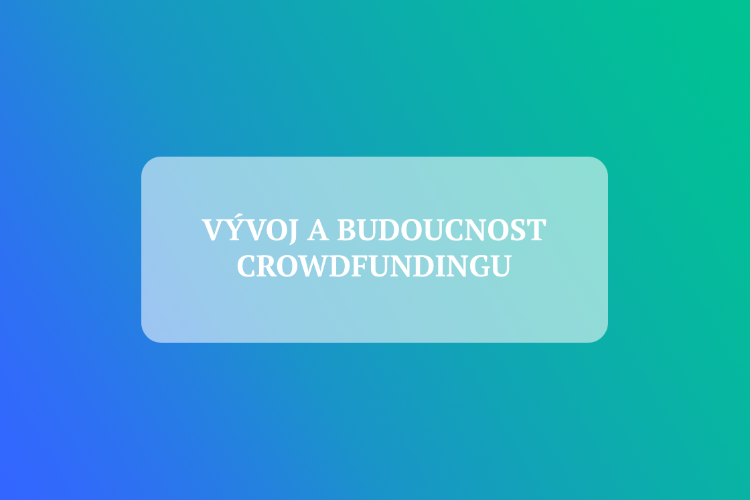 vyvoj-a-budoucnost-crowdfundingu