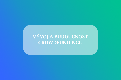 vyvoj-a-budoucnost-crowdfundingu